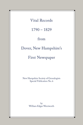 Vital Records 1790-1829 from Dover, New Hampshire's First Newspaper