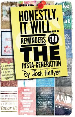 Honestly, It Will: Reminders for the Insta-Generation (B&W version)