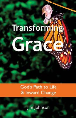 Transforming Grace: God's Path to Life & Inward Change
