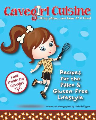 Cavegirl Cuisine: eating paleo one bone at a time