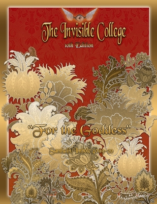 The Invisible College 10th Edition: For The Goddess