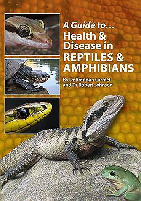 A Guide to Health & Disease in Reptiles & Amphibians