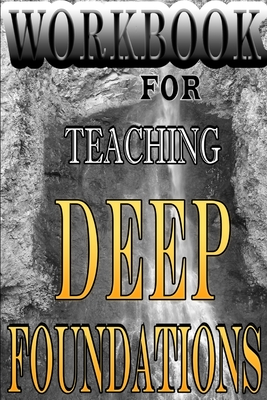 Deep Foundations Workbook: Teachers Edition