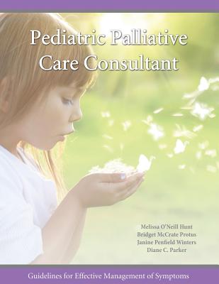 Pediatric Palliative Care Consultant: Guidelines for Effective Management of Symptoms