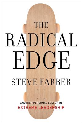 The Radical Edge: Stoke Your Business, Amp Your Life, and Change the World
