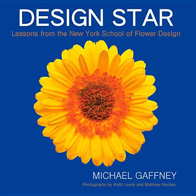 Design Star: Lessons from the New York School of Flower Design