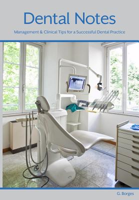 Dental Notes: Clinical and Management Tips