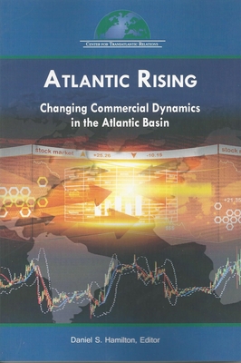 Atlantic Rising: Changing Commercial Dynamics in the Atlantic Basin