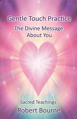 Gentle Touch Practice: The Divine Message About You