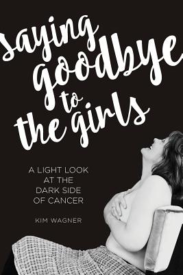 Saying Goodbye to the Girls: A Light Look at the Dark Side of Cancer