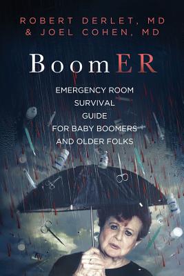 BoomER Emergency Room Survival Guide for Baby Boomers and Older Folks