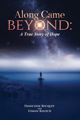 Along Came Beyond: A True Story Of Hope