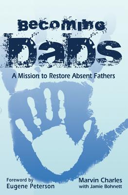 Becoming DADS: A Mission to Restore Absent Fathers