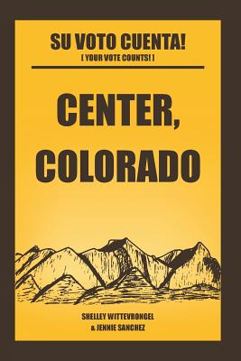 Center, Colorado: Su Voto Cuenta!