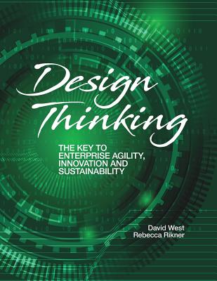 Design Thinking: The Key to Enterprise Agility, Innovation, and Sustainability