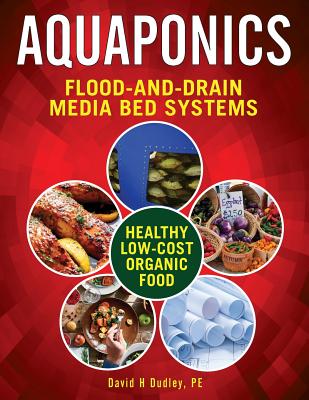 Aquaponic Flood-and-Drain Systems: Aquaponics Media-Bed Systems