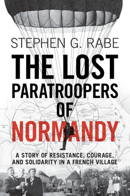 The Lost Paratroopers of Normandy: A Story of Resistance, Courage, and Solidarity in a French Village