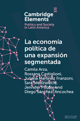 La Economía Política de Una Expansión Segmentada: Política Social Latinoamericana En La Primera Década del Siglo XXI