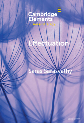 Effectuation: Rethinking Fundamental Concepts in the Social Sciences