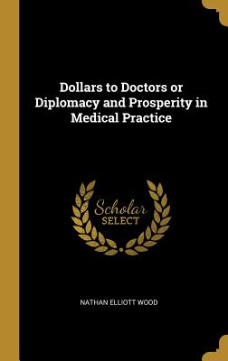 Dollars to Doctors or Diplomacy and Prosperity in Medical Practice