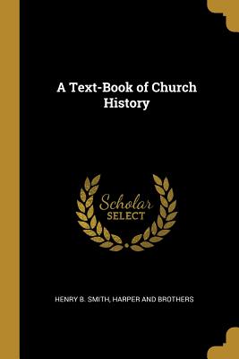 A Text-Book of Church History