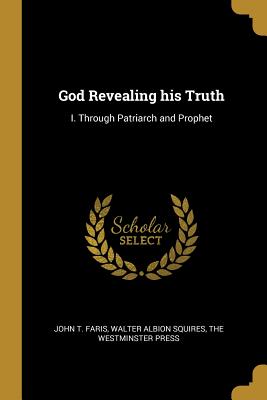 God Revealing His Truth: I. Through Patriarch and Prophet