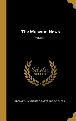 The Museum News; Volume 1