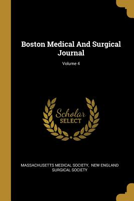 Boston Medical and Surgical Journal; Volume 4