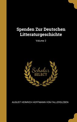 Spenden Zur Deutschen Litteraturgeschichte; Volume 2