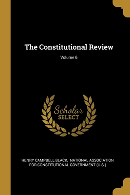 The Constitutional Review; Volume 6