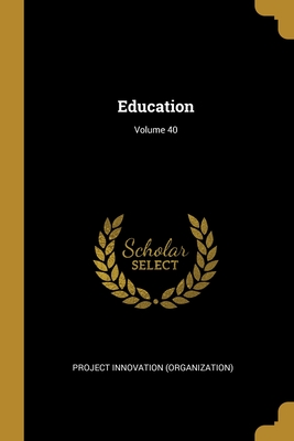 Education; Volume 40