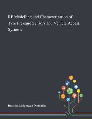 RF Modelling and Characterization of Tyre Pressure Sensors and Vehicle Access Systems