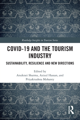 COVID-19 and the Tourism Industry: Sustainability, Resilience and New Directions