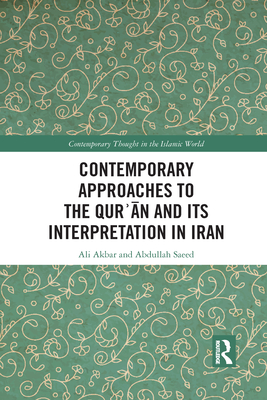 Contemporary Approaches to the Qur&#702;an and its Interpretation in Iran