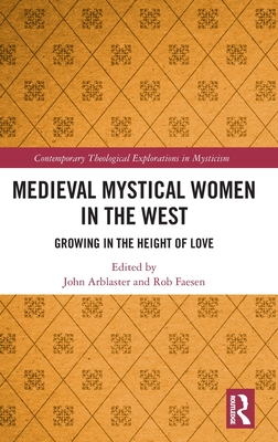 Medieval Mystical Women in the West: Growing in the Height of Love