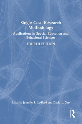 Single Case Research Methodology: Applications in Special Education and Behavioral Sciences