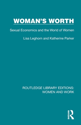 Woman's Worth: Sexual Economics and the World of Women