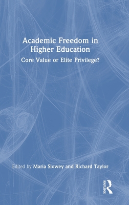 Academic Freedom in Higher Education: Core Value or Elite Privilege?