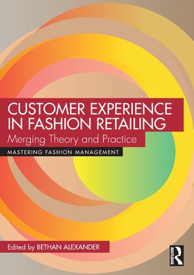 Customer Experience in Fashion Retailing: Merging Theory and Practice