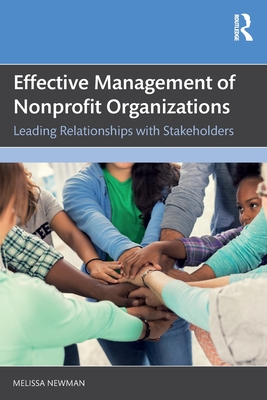 Effective Management of Nonprofit Organizations: Leading Relationships with Stakeholders