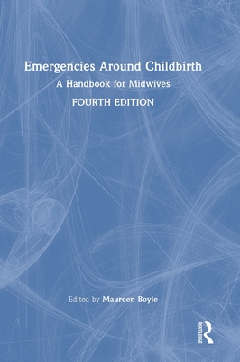 Emergencies Around Childbirth: A Handbook for Midwives