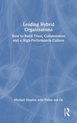 Leading Hybrid Organisations: How to Build Trust, Collaboration and a High-Performance Culture