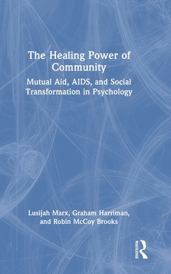 The Healing Power of Community: Mutual Aid, Aids, and Social Transformation in Psychology