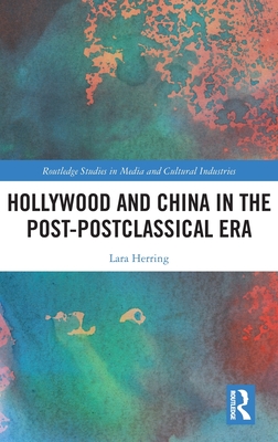Hollywood and China in the Post-Postclassical Era