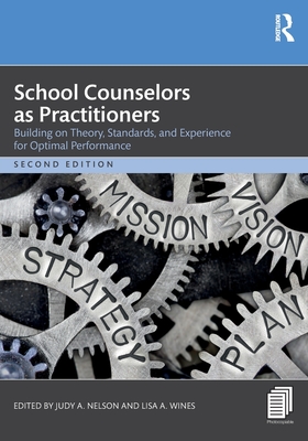 School Counselors as Practitioners: Building on Theory, Standards, and Experience for Optimal Performance