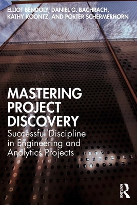 Mastering Project Discovery: Successful Discipline in Engineering and Analytics Projects