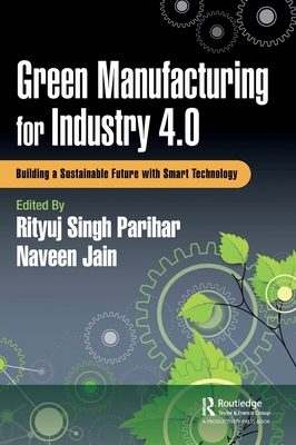 Green Manufacturing for Industry 4.0: Building a Sustainable Future with Smart Technology