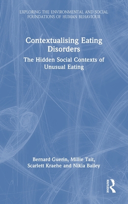 Contextualising Eating Disorders: The Hidden Social Contexts of Unusual Eating