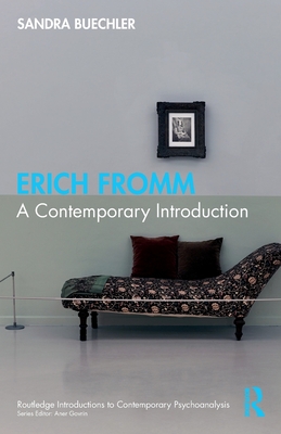 Erich Fromm: A Contemporary Introduction