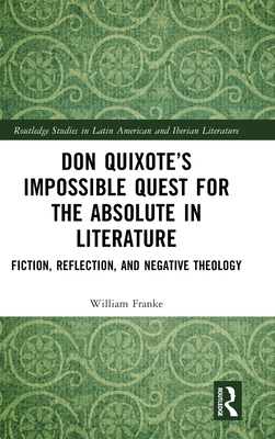 Don Quixote's Impossible Quest for the Absolute in Literature: Fiction, Reflection, and Negative Theology